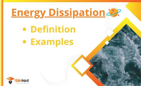 What is Energy Dissipation?-Definition, And Examples