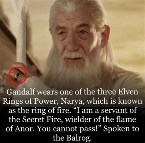 Gandalf wears one of the three Elven Rings of Power, Narya, which is known as the ring of fire ...