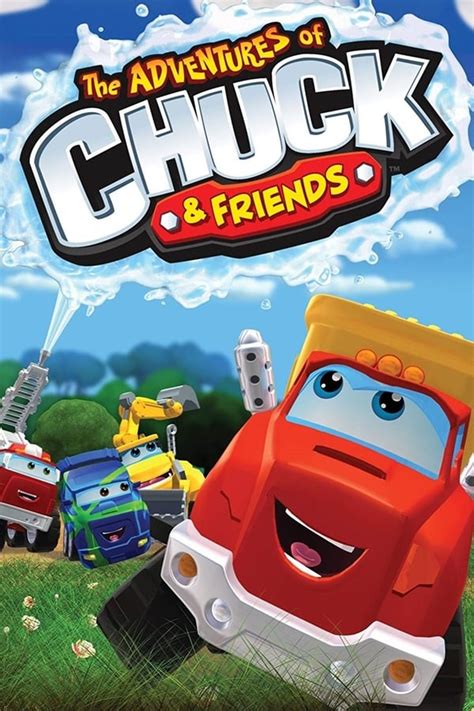 The Adventures of Chuck and Friends (TV Series 2010-2012) — The Movie Database (TMDB)