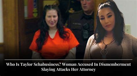 Who is Taylor Schabusiness? Woman Accused In Dismemberment Slaying ...