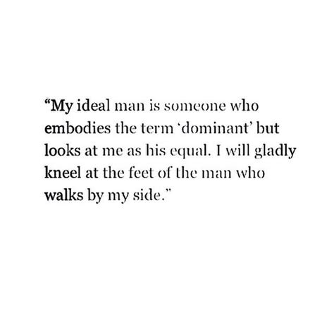 Ideal man | Quotes to live by, Ideal man, Quotes