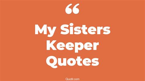 45 Useful I Am My Sisters Keeper Quotes | my sister's keeper, my sister's keeper movie quotes