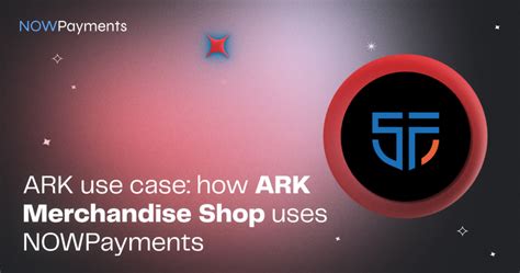 How ARK Merchandise Shop Accepts Crypto | NOWPayments