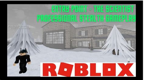 Roblox Entry Point - The Scientist - Professional Stealth Gameplay - YouTube