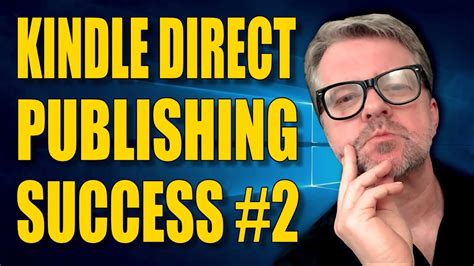 Kindle Direct Publishing Success #2: How To Use Kindle Direct Publishing Select To Sell More ...