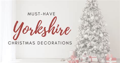 27 Magical Yorkshire Christmas Decorations For Your 2023 Tree