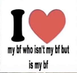 I Love My BF Who Isn't My BF But Is My BF