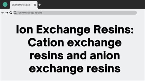 Ion Exchange Resins: Cation exchange resins and anion exchange resins - Chemistry Notes