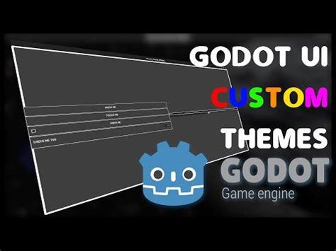 Godot Custom Themes Tutorial : godot