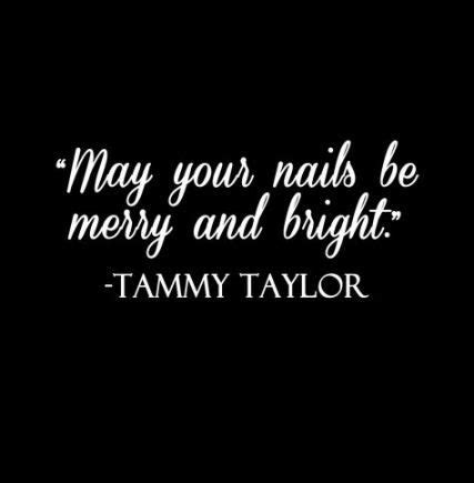 Manicure Quotes Tammy Taylor 60 Ideas | Manicure quotes, Tammy taylor ...
