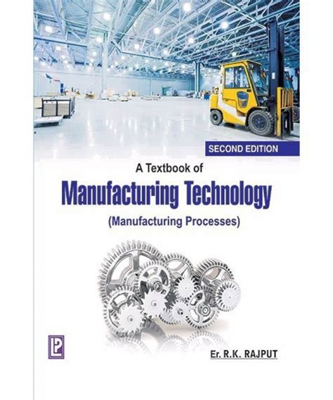 A Text book of Manufacturing Technology First Edition By R. K. Rajput: Buy Paperback Edition at ...