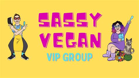 Sassy Vegan VIP Group!