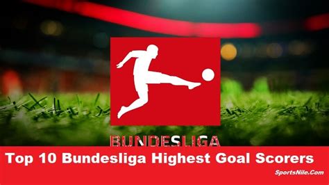 Top 10 Bundesliga Highest Goal Scorers of All Time [Revealed] - Sports Nile