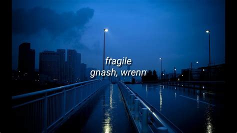 Fragile Lyrics - Gnash, Wrenn - YouTube