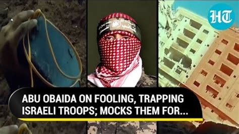 Hamas' Abu Obaida Reveals How Hamas Is Trapping, Killing Israeli Soldiers In Gaza Buildings ...