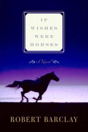 If Wishes Were Horses - Rusoff Agency