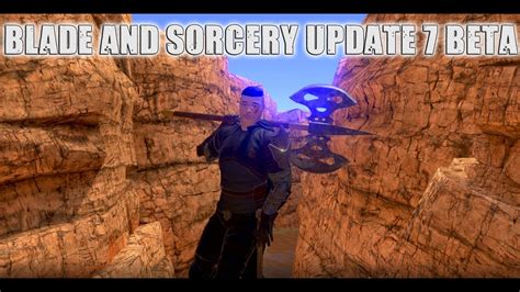 Blade and Sorcery Update 7 Beta - Custom Maps, New Lighting, Updated Textures, and More - YouTube