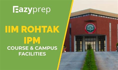 IIM Rohtak IPM | Course & Campus Facilities - Eazyprep