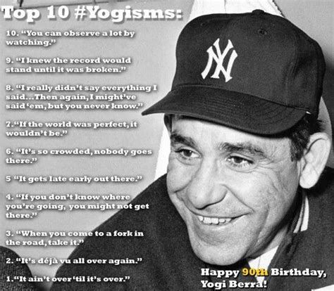 Top Yogi Berra quotes. Today Yogi is 90 years old. | Yogi berra quotes ...