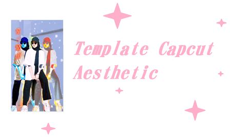 10+ Download Template Capcut Tanpa Watermark & Aesthetic - pdscustom.com