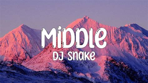 Middle - DJ Snake #lyrics - YouTube