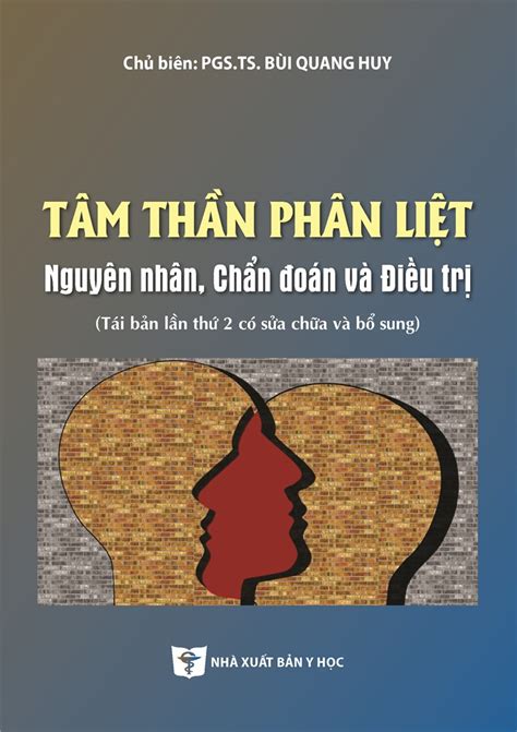 Tâm thần phân liệt nguyên nhân, chẩn đoán và điều trị (Tái bản lần thứ 3 có sửa chữa và bổ sung)