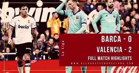 FC Barcelona vs Valencia Highlights Video | Barca - 0, Valencia - 2