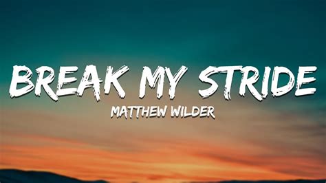 Matthew Wilder - Break My Stride (Lyrics) - YouTube