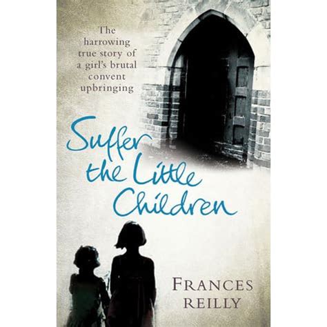 Suffer the Little Children by Frances Reilly — Reviews, Discussion, Bookclubs, Lists