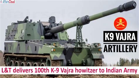 L&T delivers 100th & Final K-9 Vajra Howitzer Gun to Indian Army