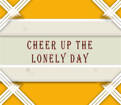 July Month, Day of July. Cheer Up the Lonely Day, on Yellow Background Stock Illustration ...