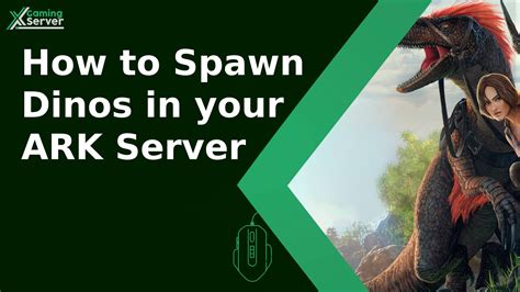 How to Spawn Dinos in your ARK Server - Xgamingserver