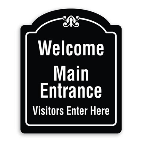 WELCOME MAIN ENTRANCE VISITORS ENTER HERE - American Sign Company