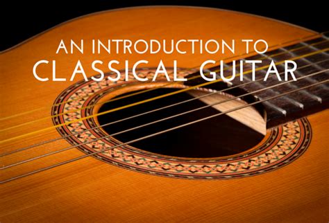 An Introduction To The World Of Classical Guitar - Guitar Tricks Blog