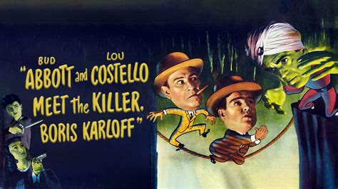 Bud Abbott and Lou Costello Meet the Killer, Boris Karloff (1949) - AZ ...