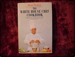 The White House Chef Cookbook: Rene Verdon: Amazon.com: Books