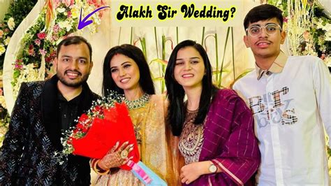 Alakh Sir Wedding,Some Pictures & Clips?🥳-Himanshi Singh #physicswallah ...