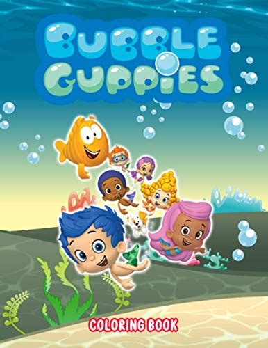 Bubble Guppies Coloring Book: 50+ GIANT Fun Pages with Premium outline images with easy-to-color ...