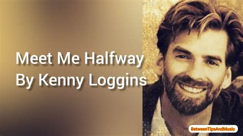 Meet me Halfway with Lyrics by Kenny Loggins - YouTube