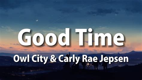 Owl City & Carly Rae Jepsen - Good Time (Lyrics) - YouTube