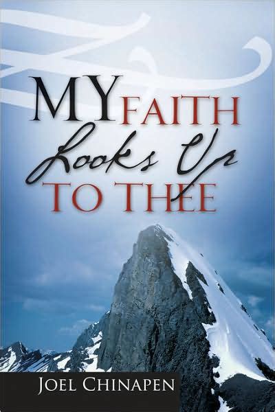 My Faith Looks Up To Thee by Joel Chinapen, Paperback | Barnes & Noble®