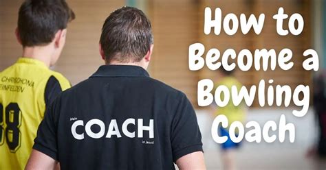 How to Become a Bowling Coach: The Ultimate Guide - Bowling OS