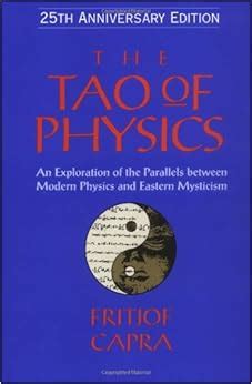 The Tao of Physics: An Exploration of the Parallels between Modern ...