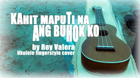 Kahit Maputi Na Ang Buhok Ko by Rey Valera Chords - Chordify