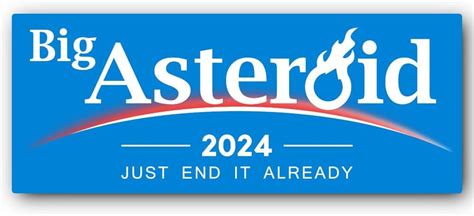 Amazon.com - Giant Meteor 2024 Sticker - Big Asteroid 2024 - Anti Trump and Biden Funny ...