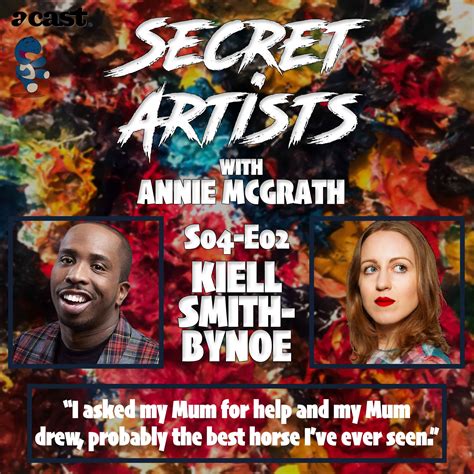 Kiell Smith-Bynoe - Secret Artists with Annie McGrath | Acast