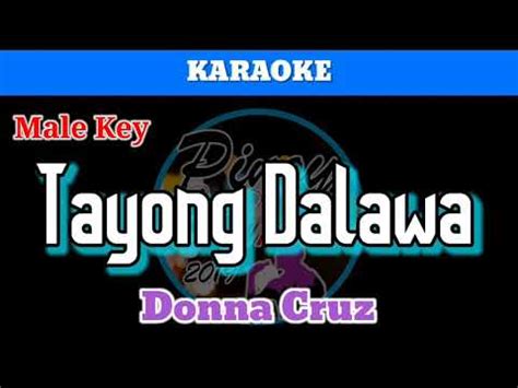 Tayong Dalawa by Donna Cruz (Karaoke : Male Key) - YouTube