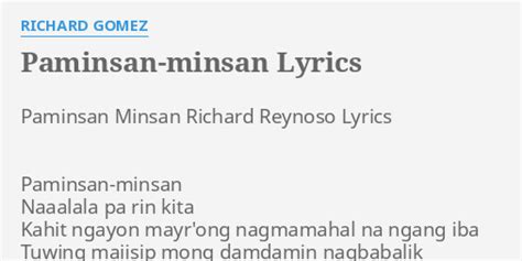 "PAMINSAN-MINSAN" LYRICS by RICHARD GOMEZ: Paminsan Minsan Richard Reynoso...