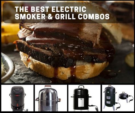 The Best Electric Smoker Grill Combos For Convenient, Home-Smoked Meats