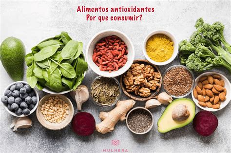 Por que consumir alimentos antioxidantes? - Mulhera